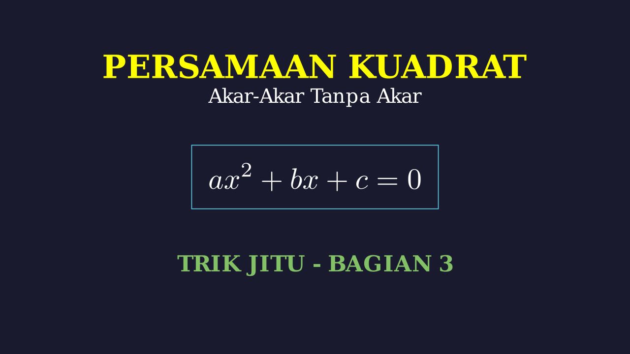 Akar Persamaan Kuadrat Tanpa Akar