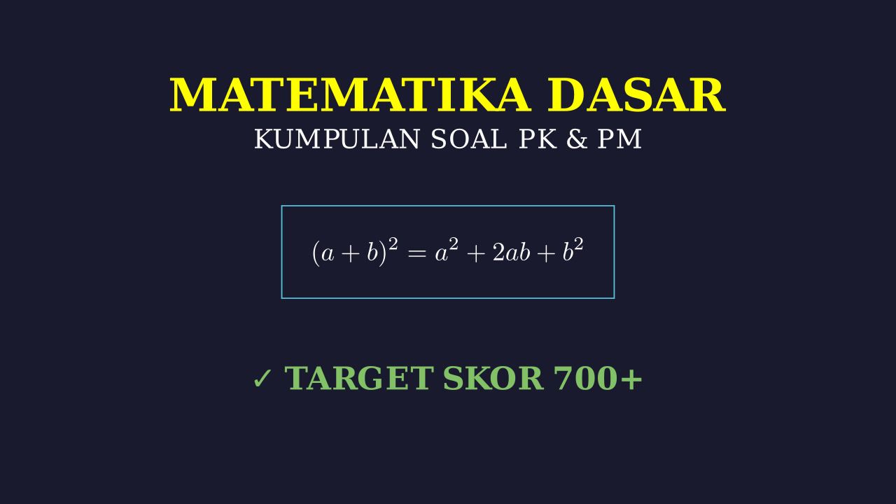 Master Matematika Dasar: PK & PM