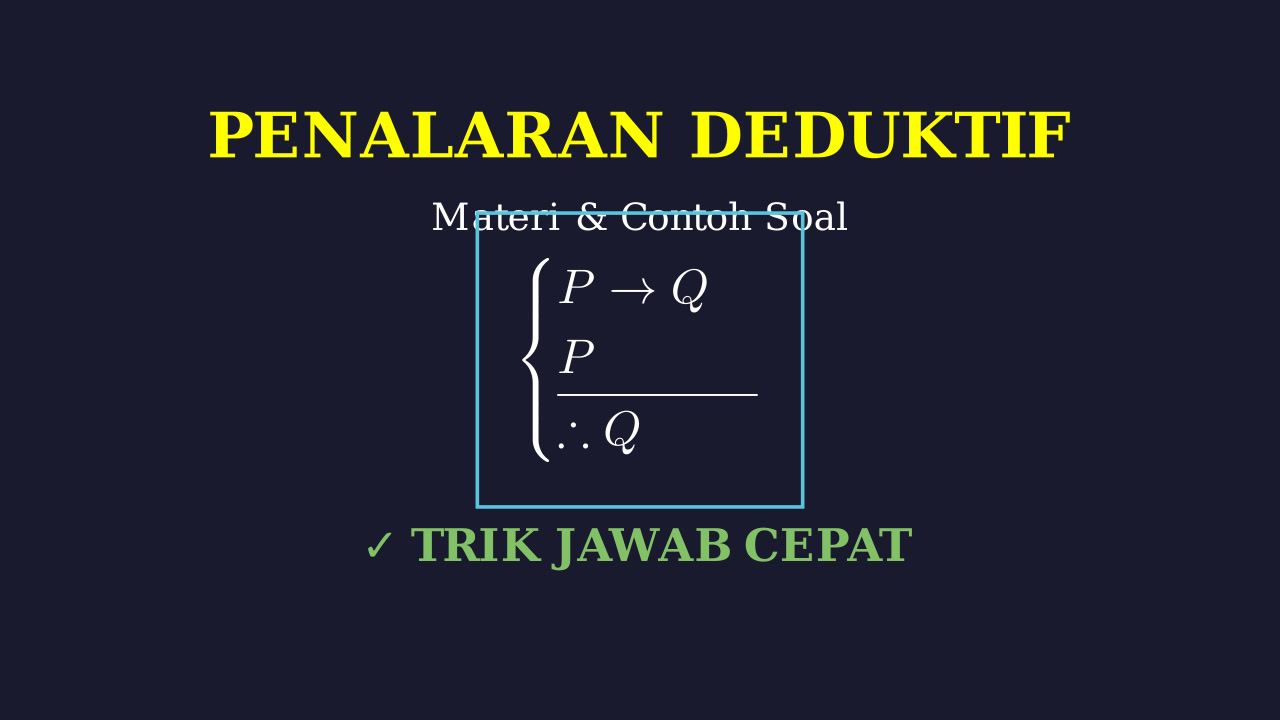Penalaran Deduktif & Contoh Soal