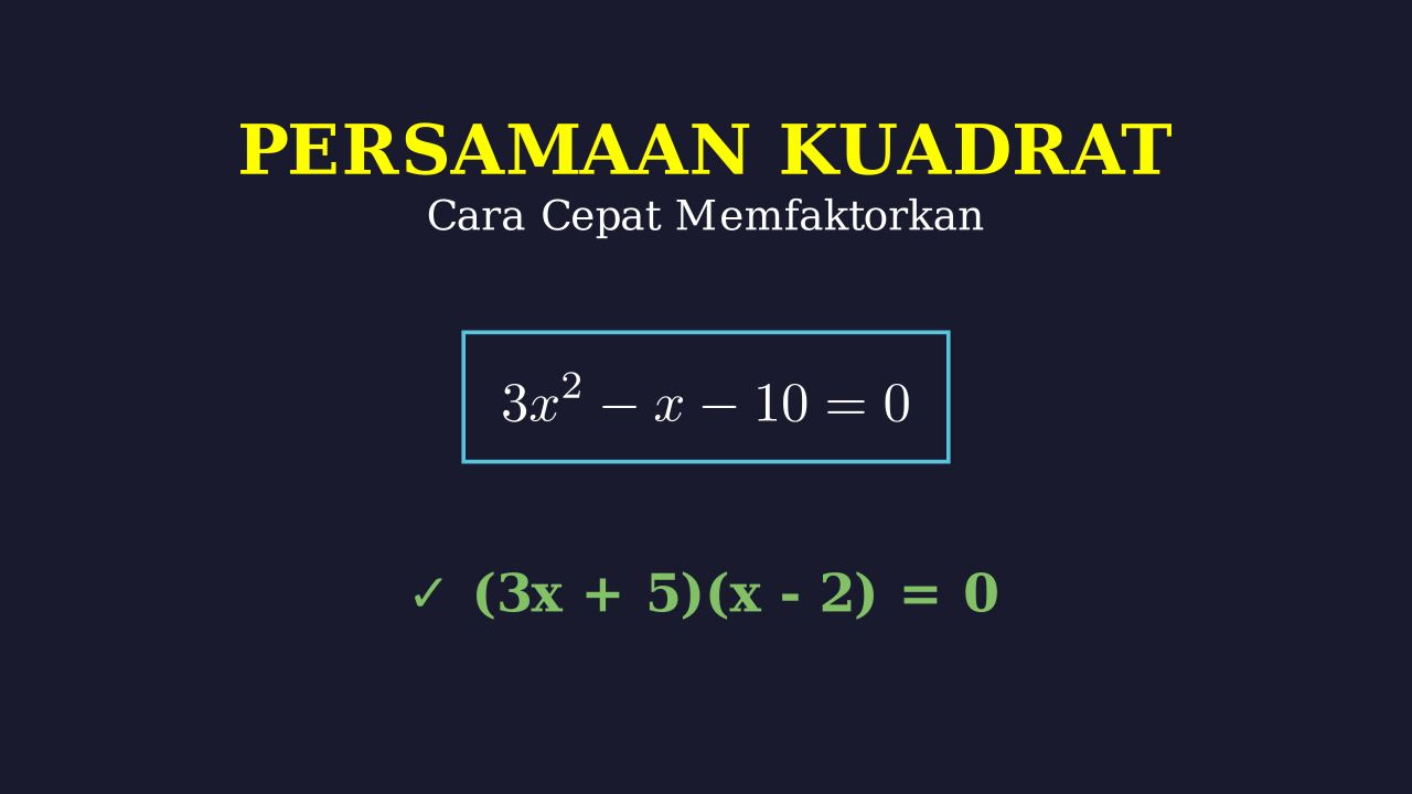 Memfaktorkan Persamaan Kuadrat