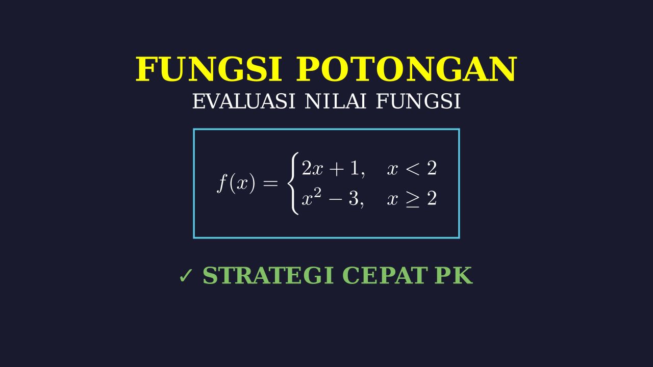 Evaluasi Fungsi Potongan (Piecewise Function)