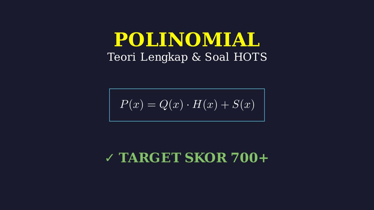 Polinomial: Materi Lengkap & Soal HOTS
