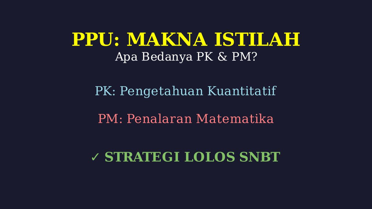 PK dan PM: Pengetahuan Kuantitatif & Penalaran Matematika