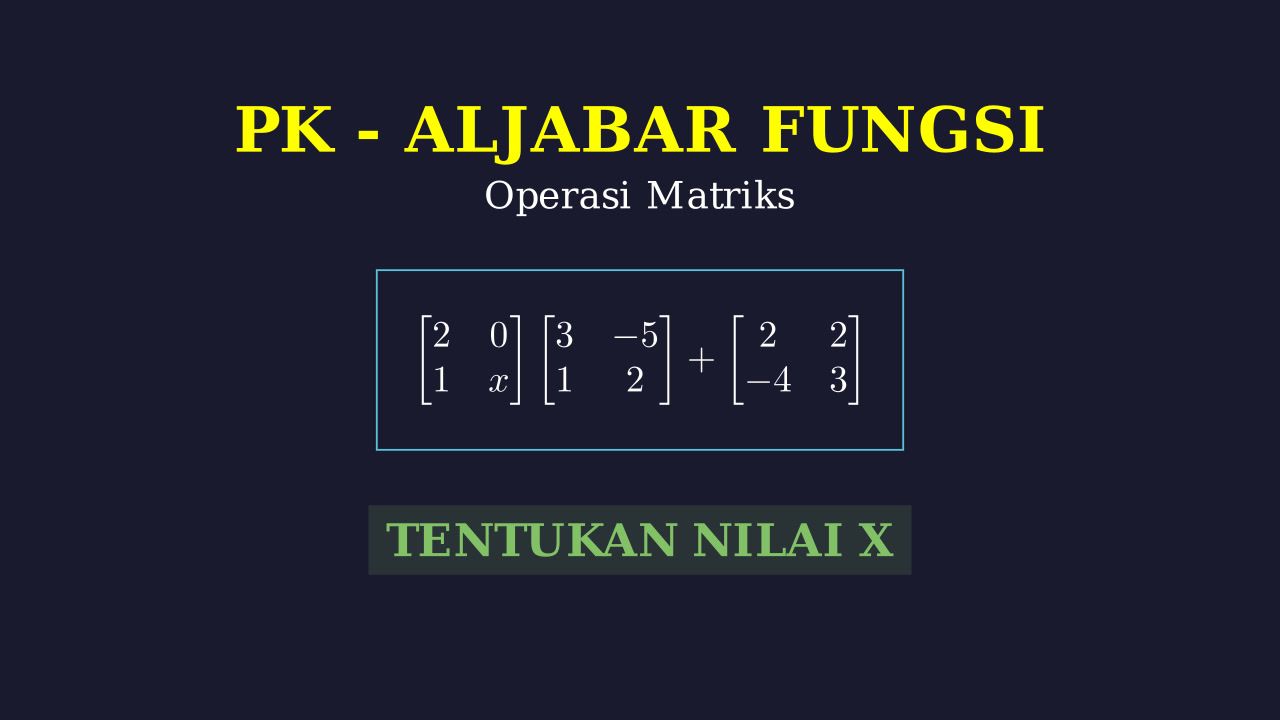 Menentukan Nilai X pada Persamaan Matriks