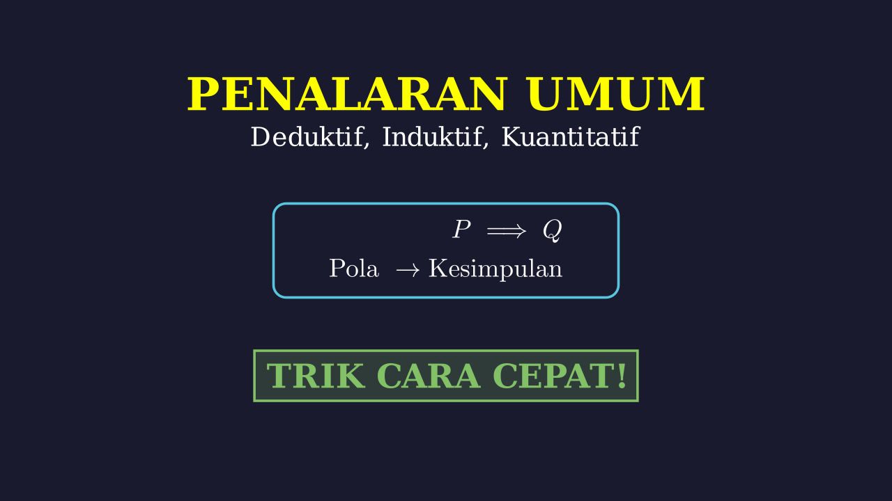 Trik Cepat Penalaran Induktif, Deduktif, & Kuantitatif