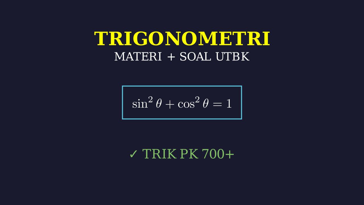 Trigonometri: Materi Lengkap & Soal UTBK