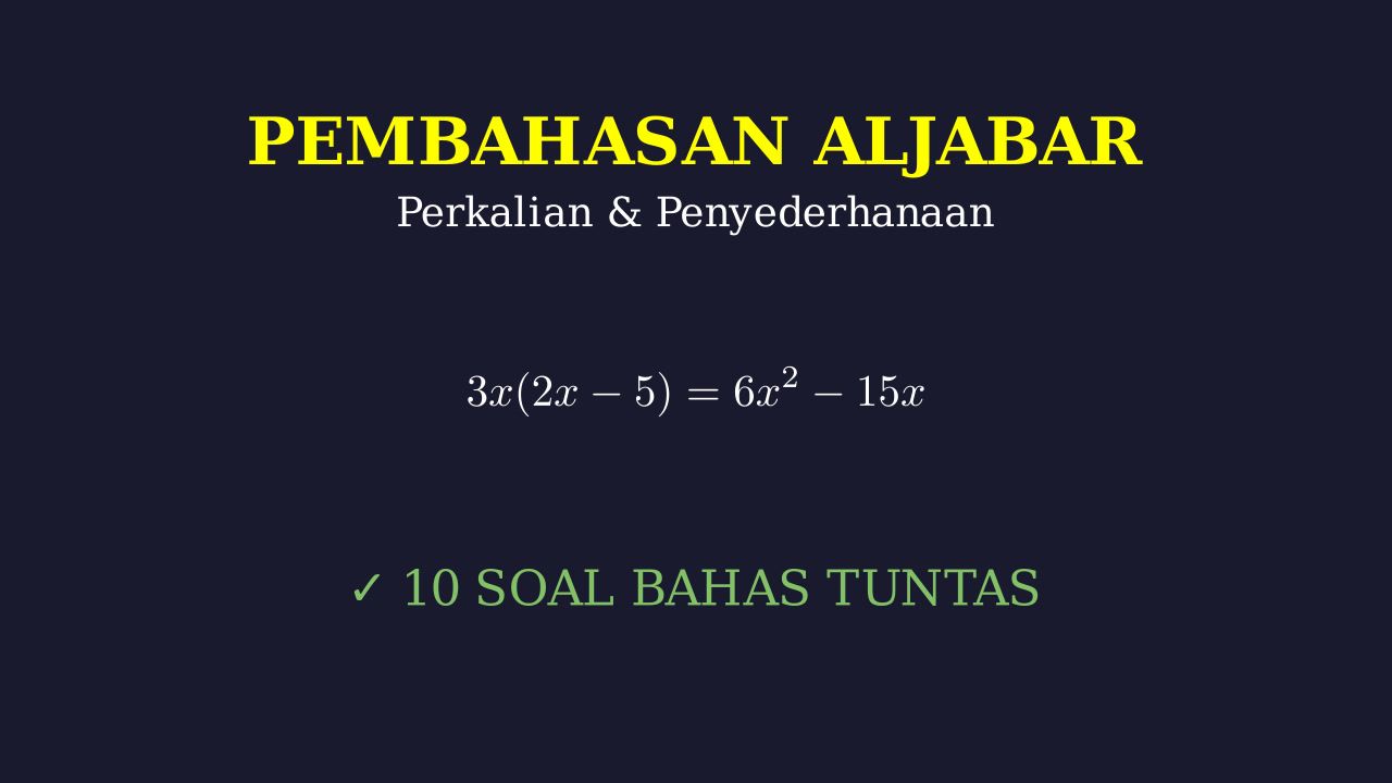 Pembahasan 10 Soal Penyederhanaan Aljabar