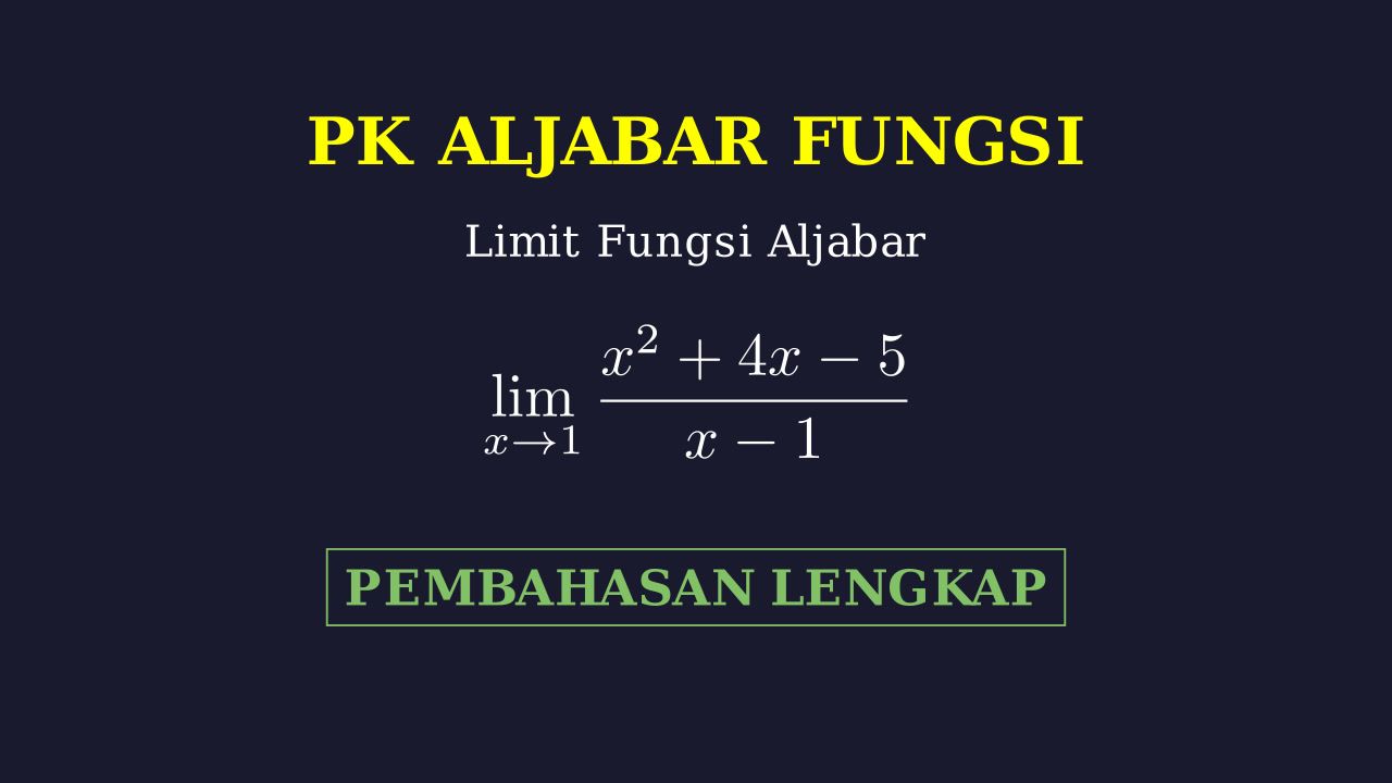 Penyelesaian Limit Fungsi Aljabar