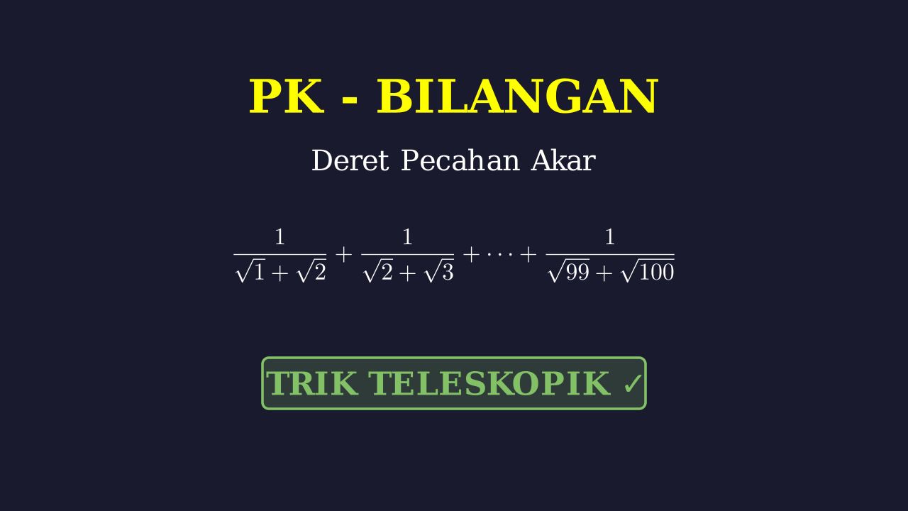 Deret Teleskopik: Pecahan Bentuk Akar