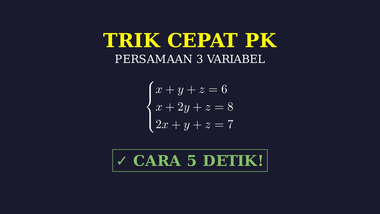 Trik Cepat Persamaan 3 Variabel
