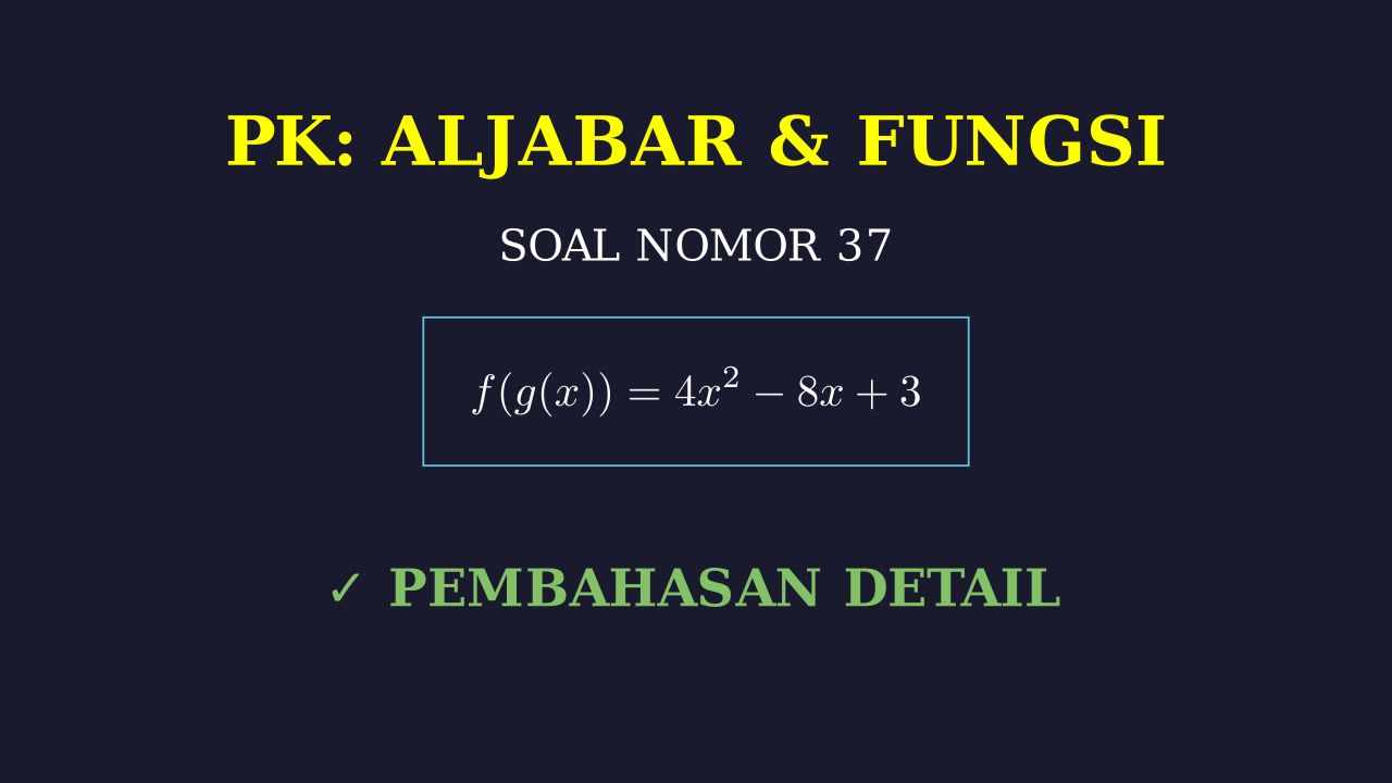 Pembahasan Detail Soal Nomor 37