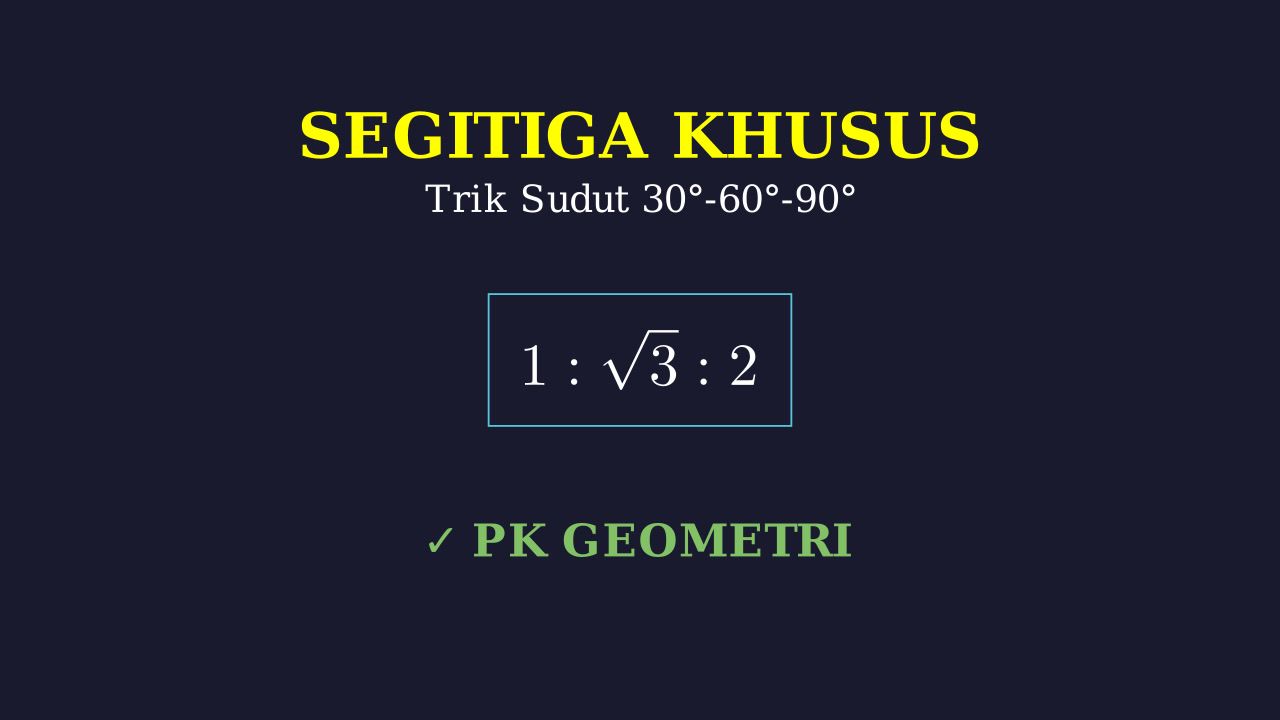 Segitiga Istimewa: 30-60-90