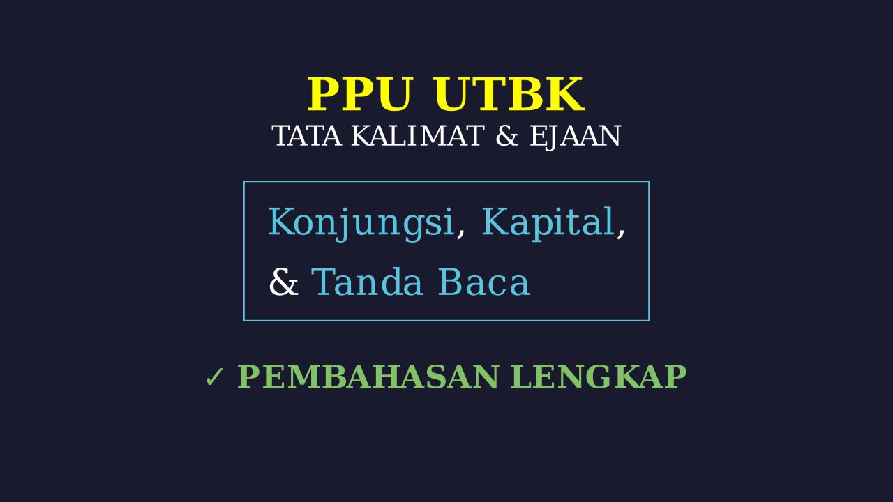Kaidah Konjungsi, Tanda Baca, dan Huruf Kapital