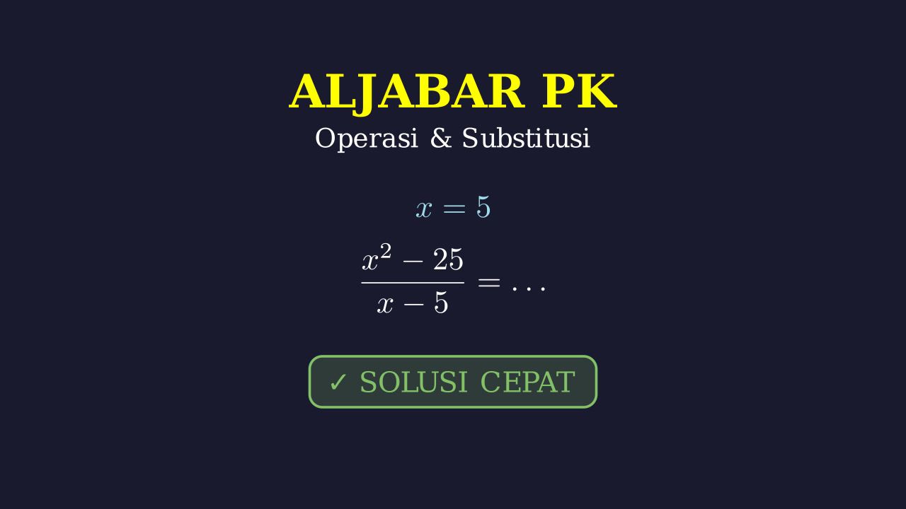 Substitusi dan Penyederhanaan Aljabar