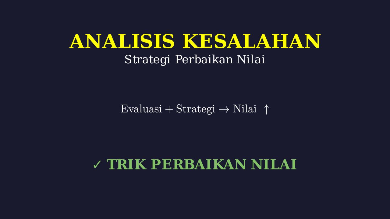 Analisis Kesalahan & Strategi Perbaikan Nilai