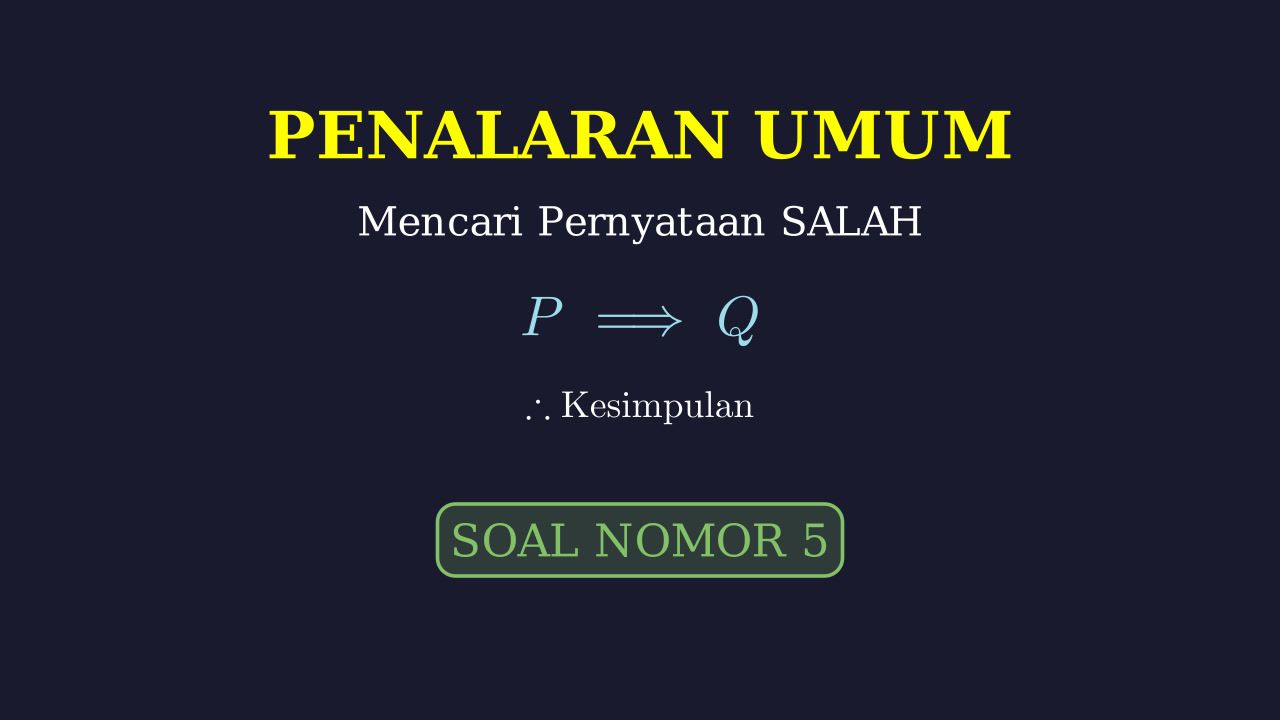 Penalaran Umum: Pernyataan Pasti Salah