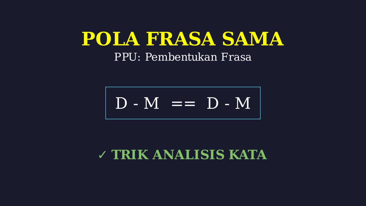 Menentukan Frasa Berpola Sama