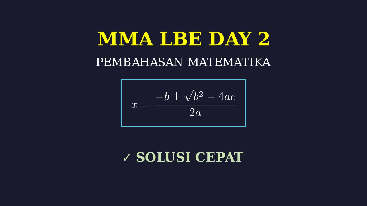 Pembahasan Soal MMA LBE Day 2