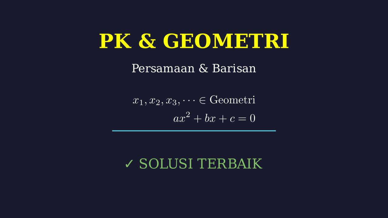 Persamaan Kuadrat & Barisan Geometri