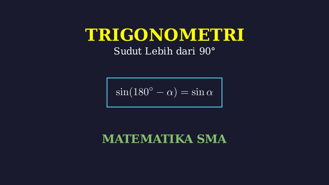 Perbandingan Trigonometri: Sudut > 90° & Aplikasi