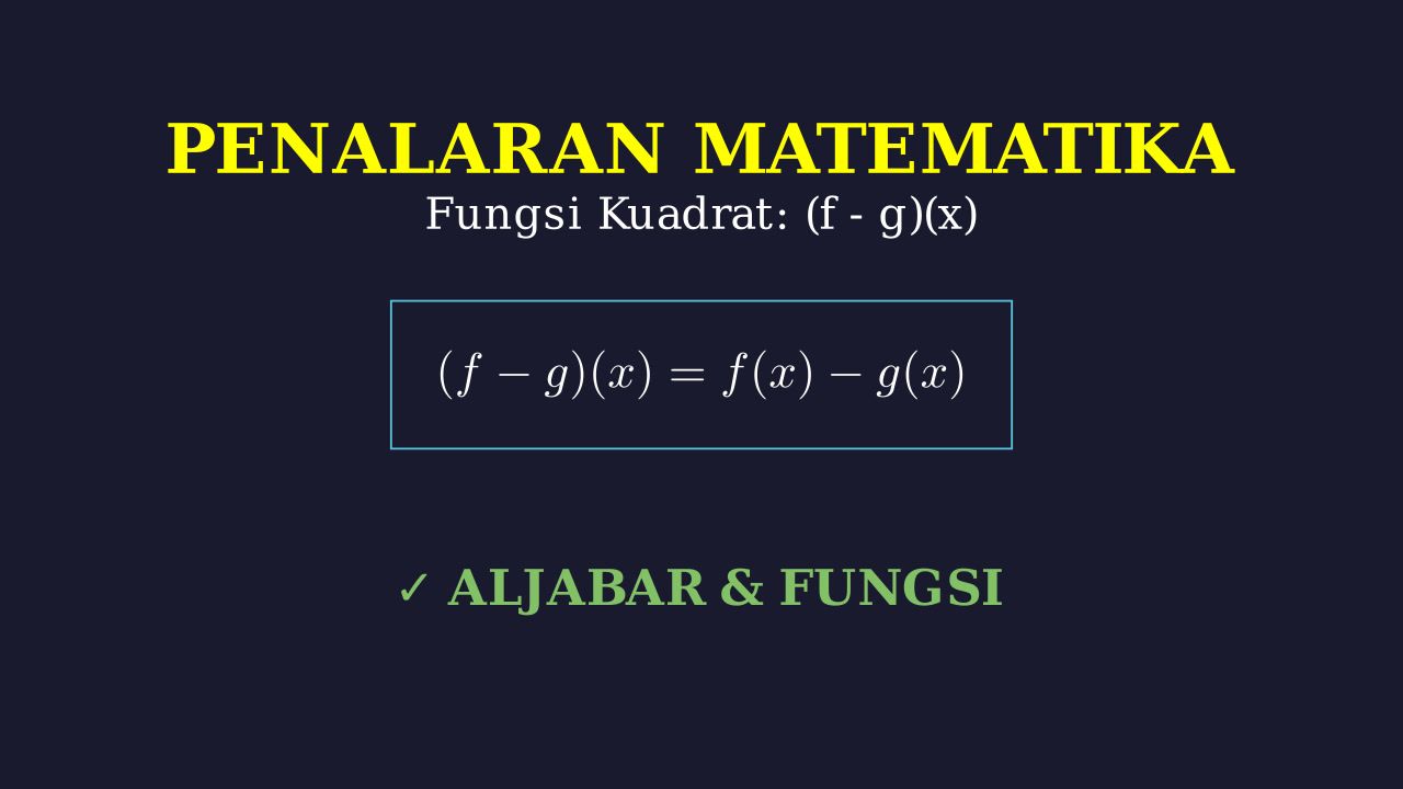 Pengurangan Fungsi Kuadrat (f-g)(x)