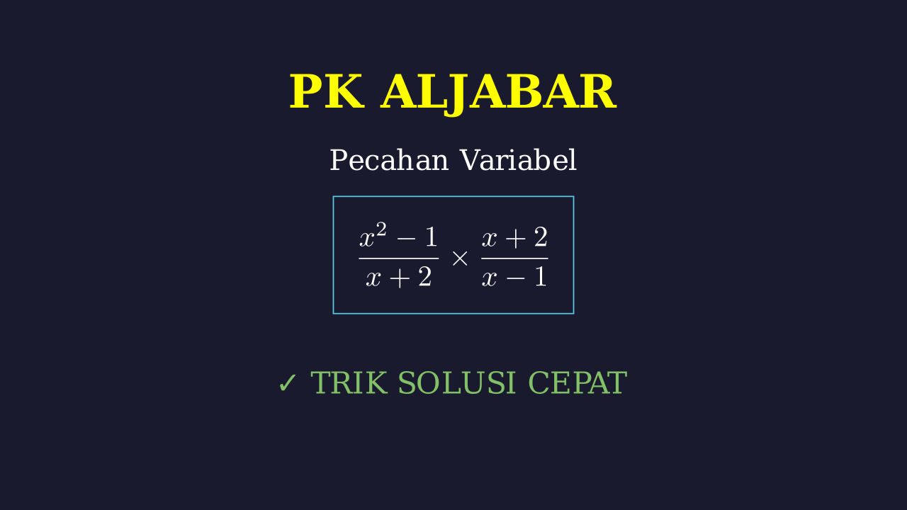 Operasi Hitung Pecahan Aljabar