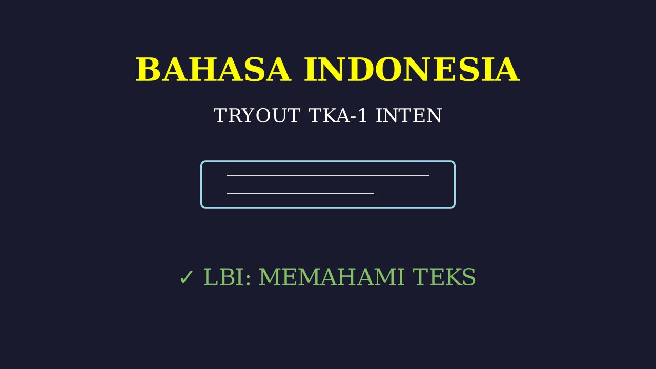 Tryout TKA-1 Bahasa Indonesia: Prosus Inten