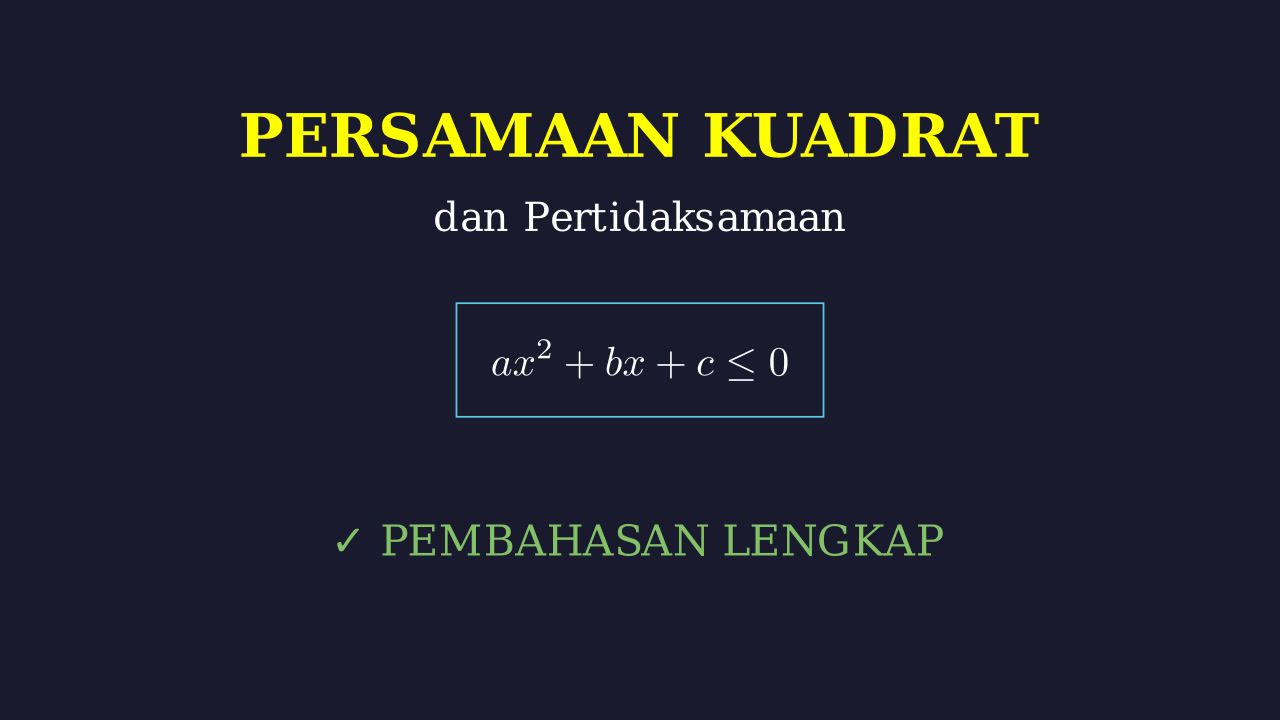 Persamaan dan Pertidaksamaan Kuadrat