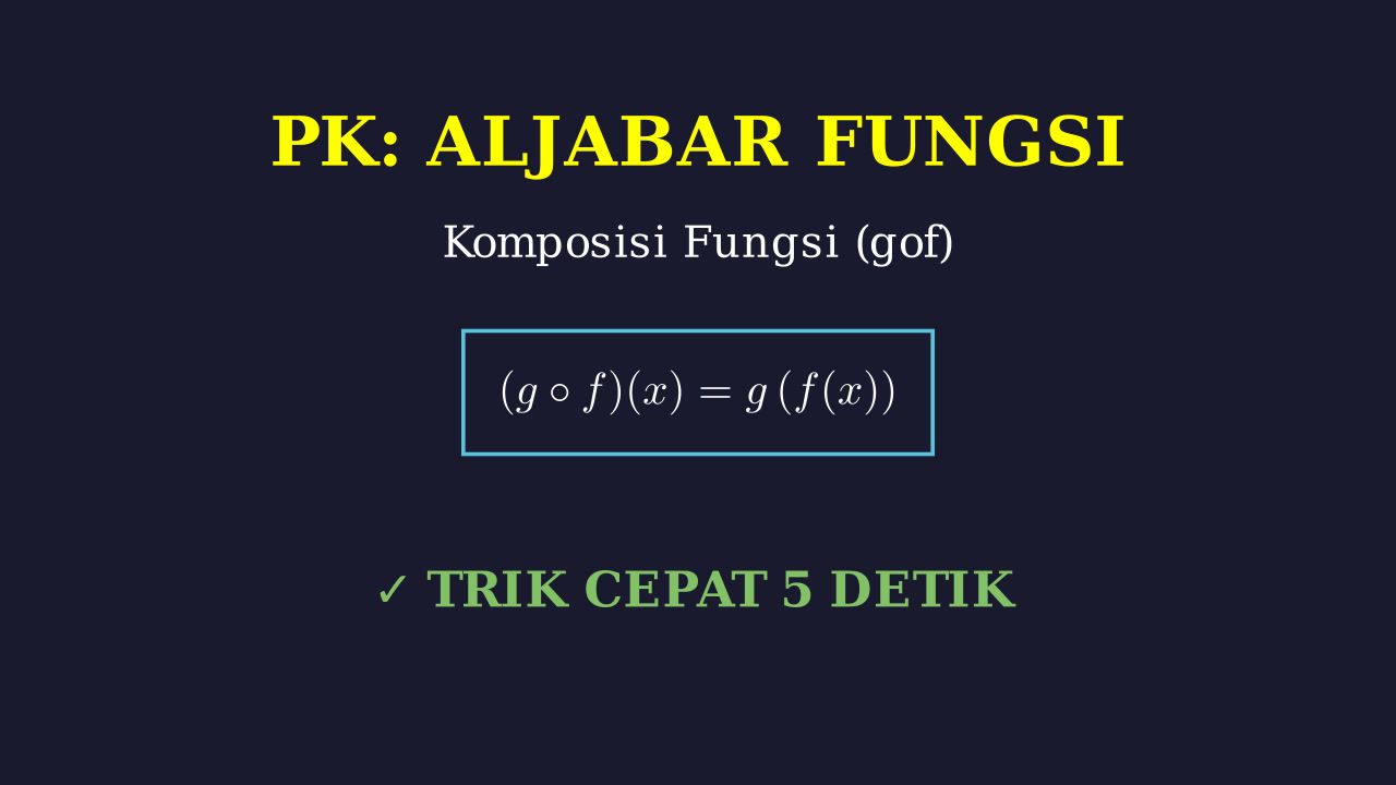 Trik Cepat Fungsi Komposisi (gof)
