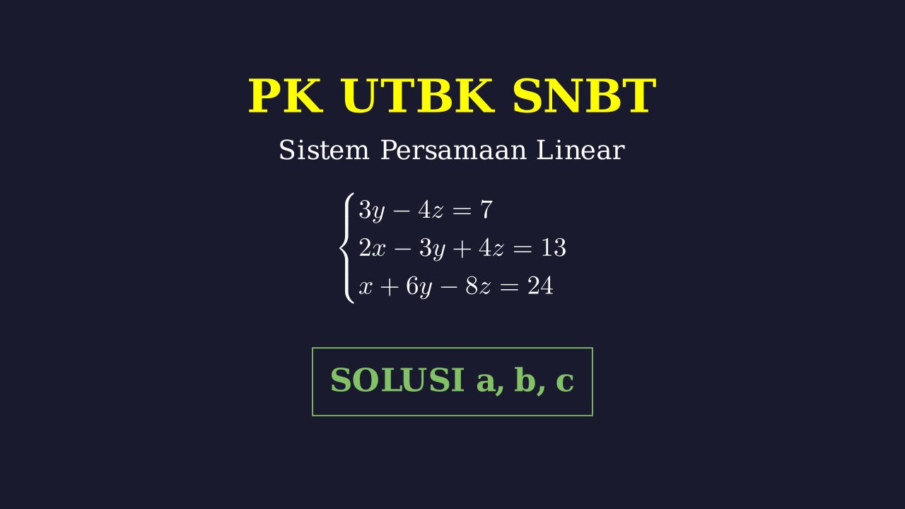 Menyelesaikan Sistem Persamaan Linear Tiga Variabel
