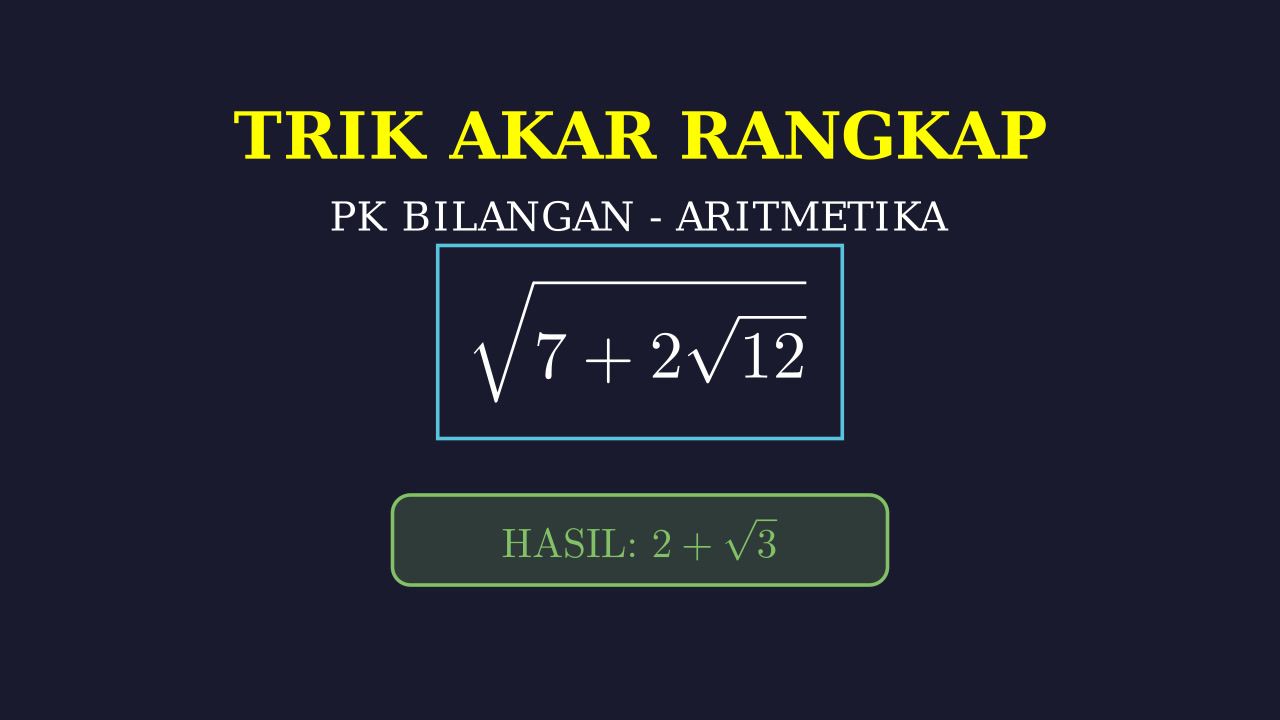 Menyederhanakan Bentuk Akar Rangkap