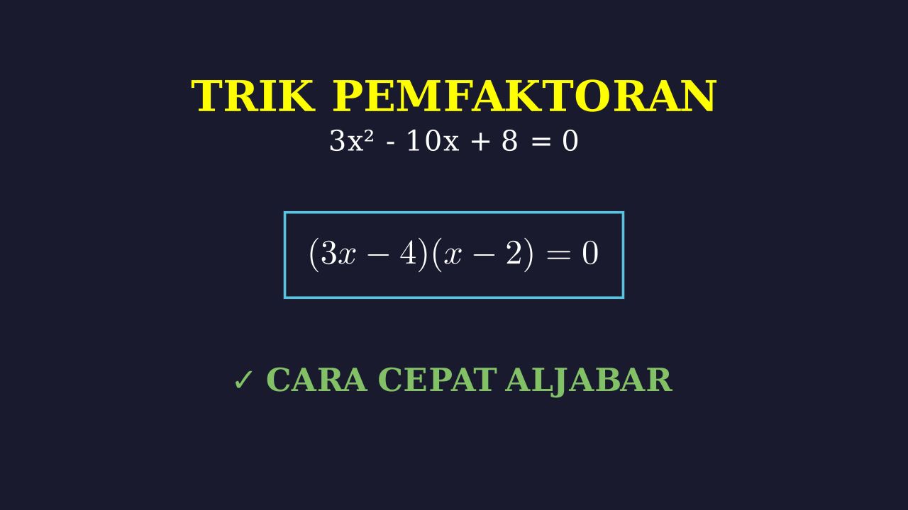 Trik Cepat Pemfaktoran Persamaan Kuadrat
