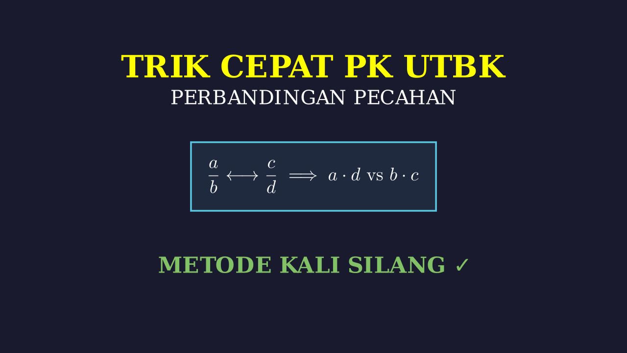 Trik Cepat PK UTBK: Perbandingan Pecahan