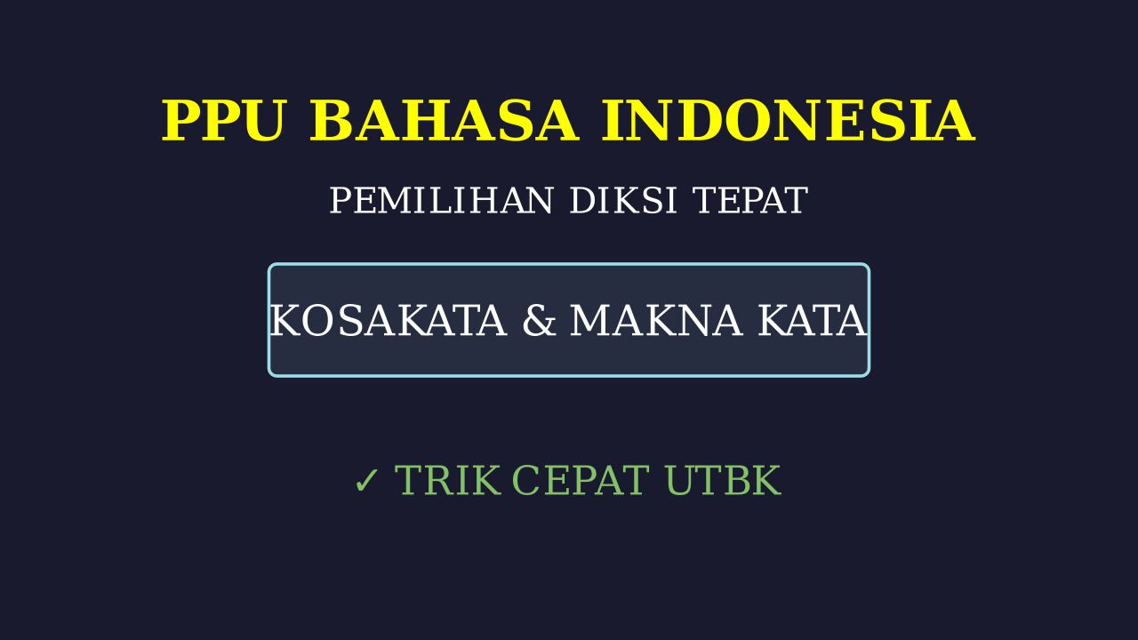PPU Bahasa Indonesia: Memilih Diksi yang Tepat