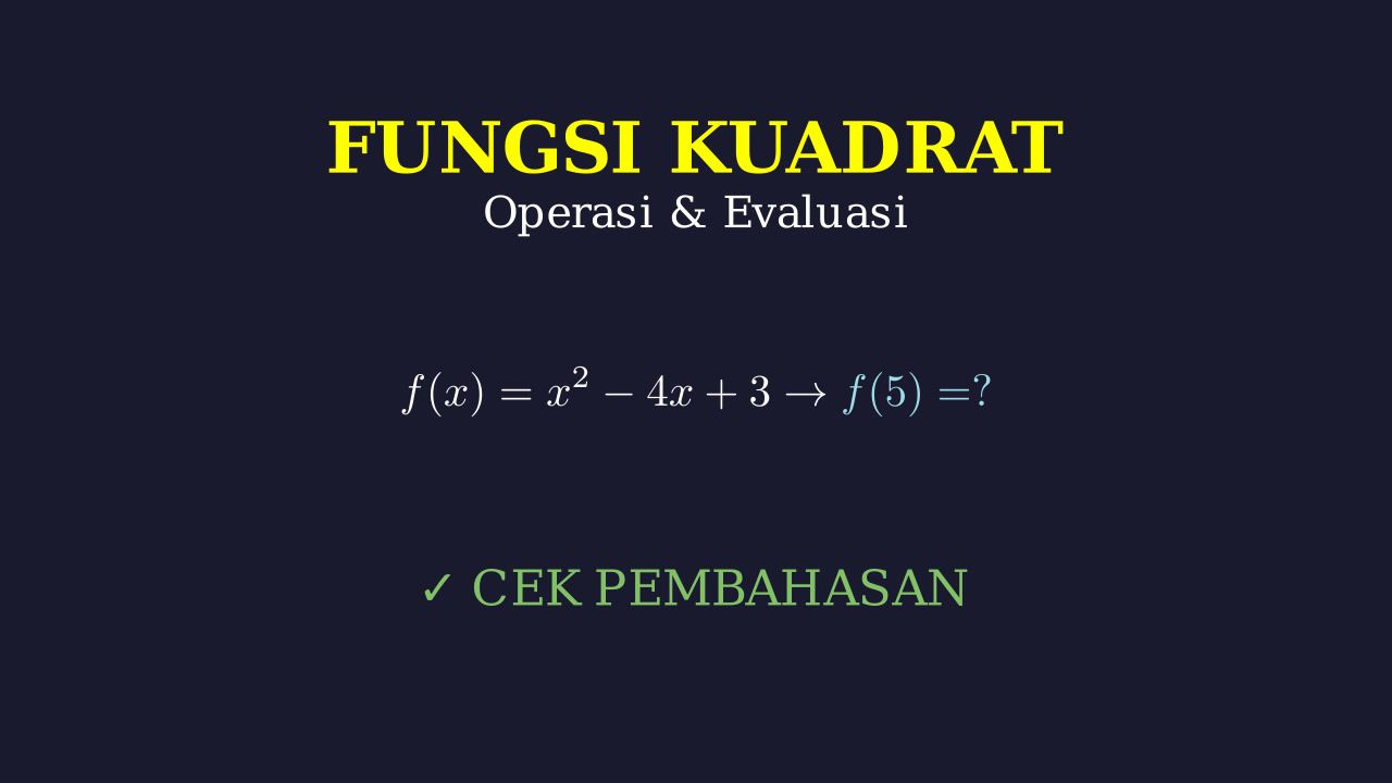 Operasi dan Evaluasi Fungsi Kuadrat