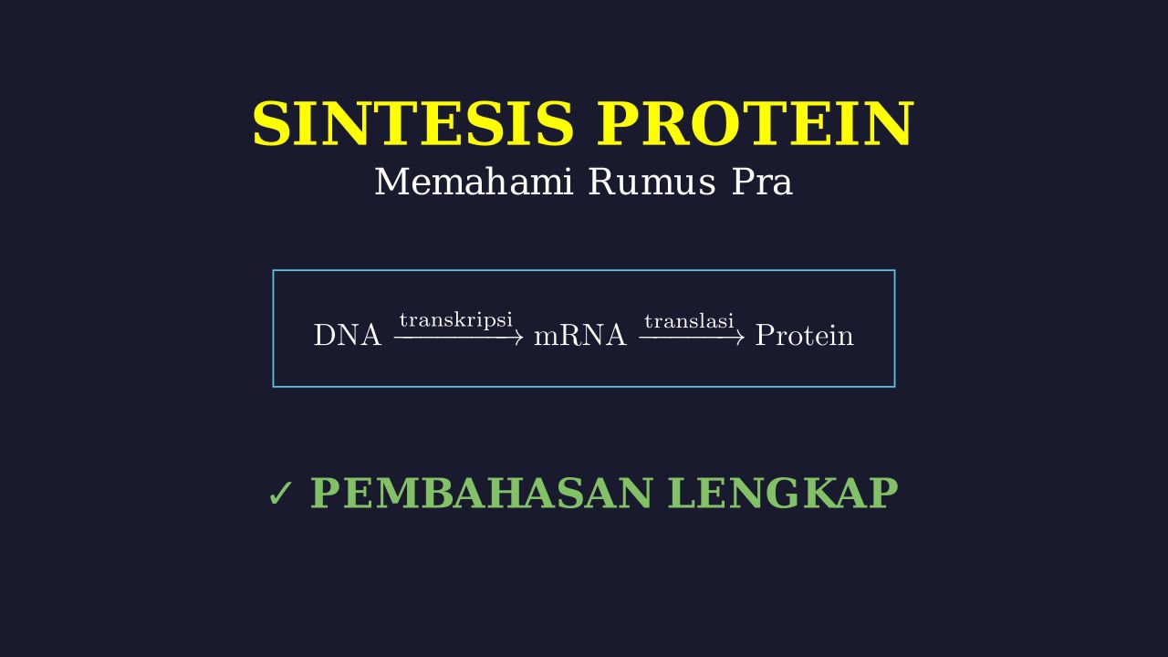 Sintesis Protein: Rumus Praktis