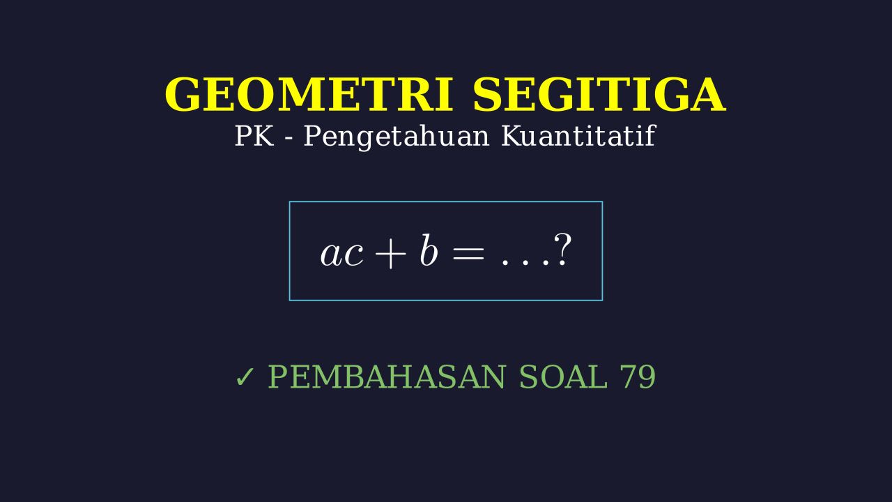 Segitiga Siku-siku: Mencari Nilai ac + b
