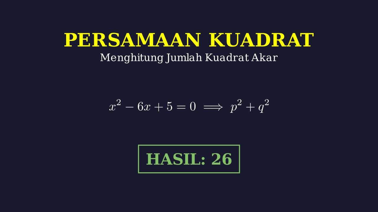 Menentukan Nilai p² + q² Persamaan Kuadrat