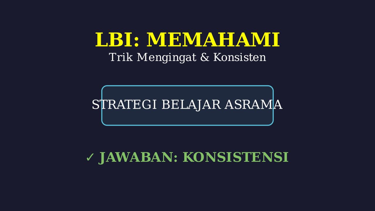 Tips Belajar Konsisten dan Teknik Memori di Asrama