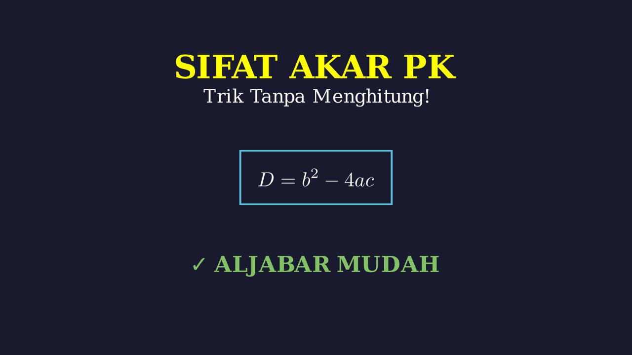 Sifat-Sifat Akar Persamaan Kuadrat