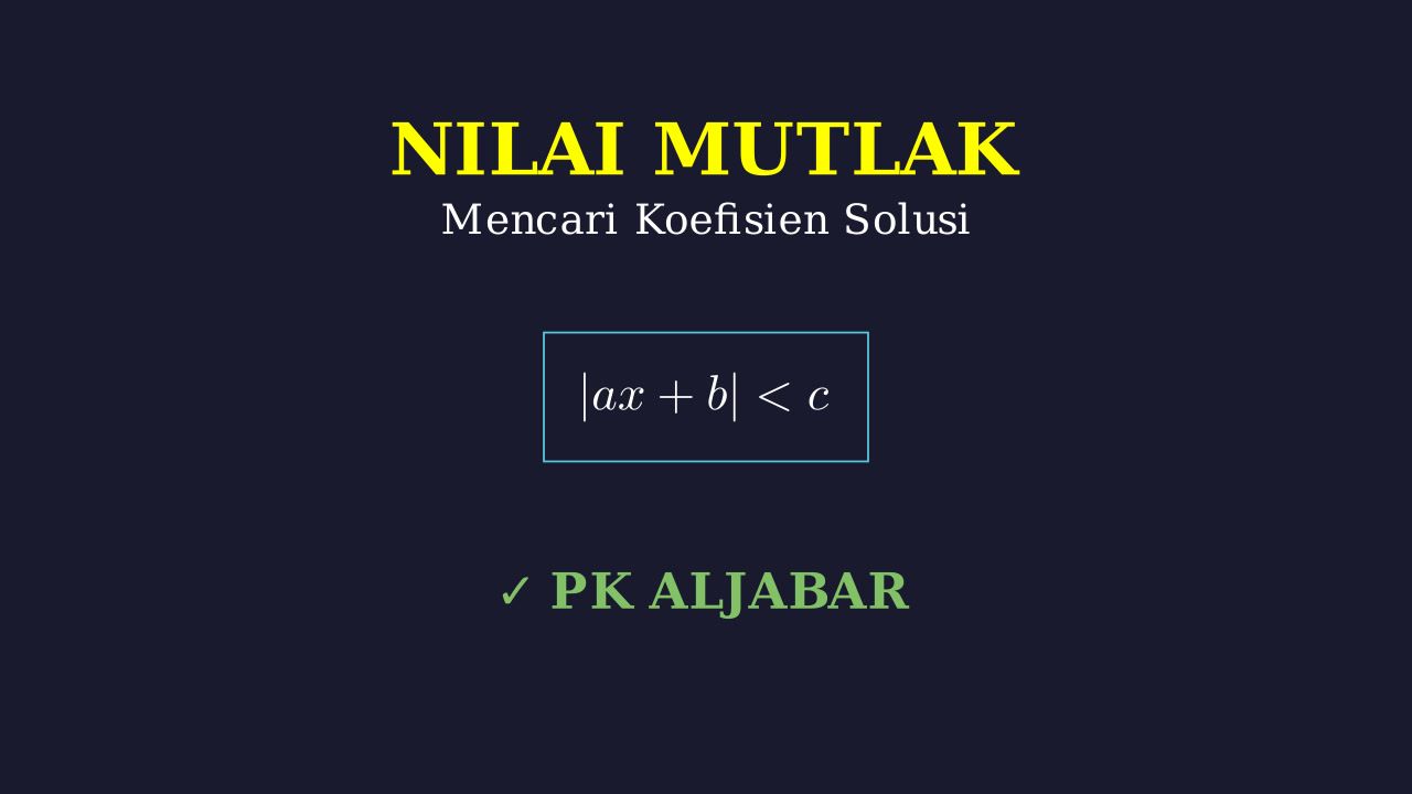 Mencari Koefisien Pertidaksamaan Nilai Mutlak