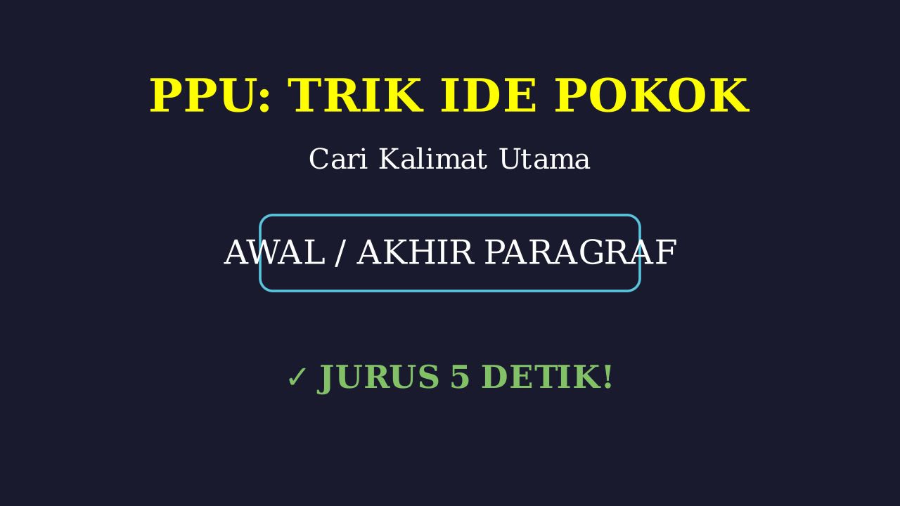 Trik Cepat Menentukan Ide Pokok