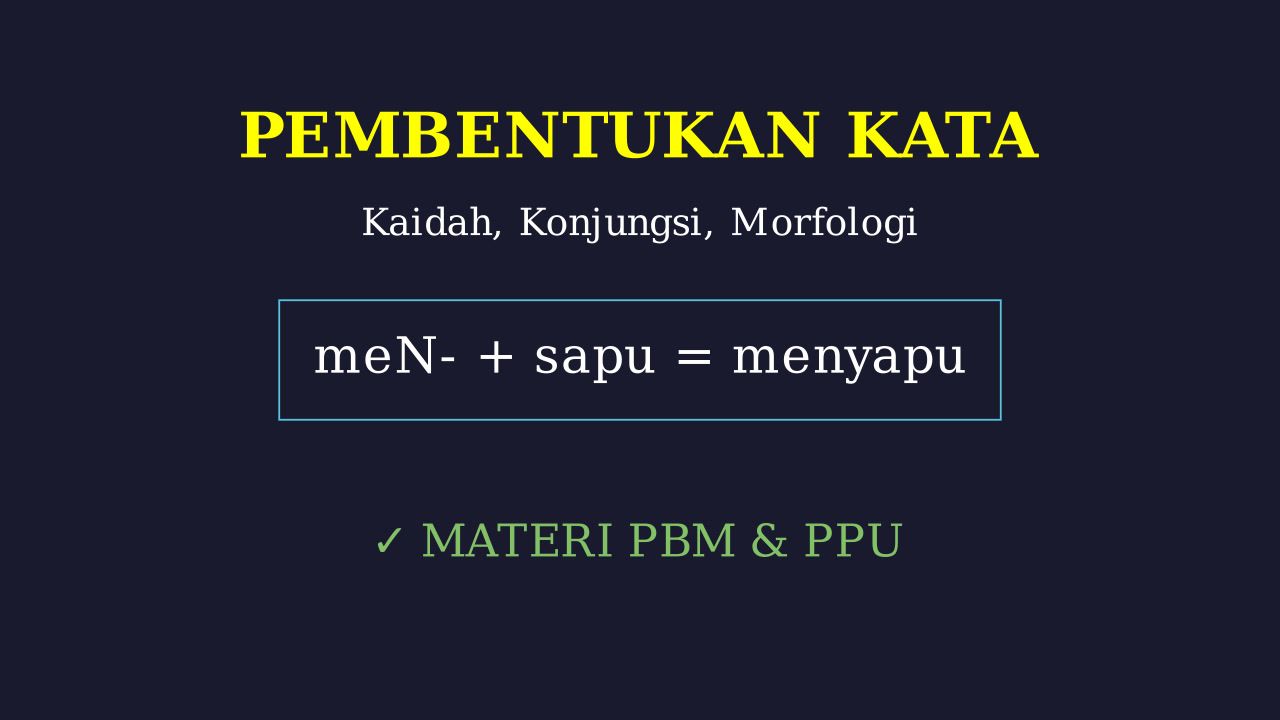 PBM: Kaidah Penulisan, Konjungsi, dan Morfologi