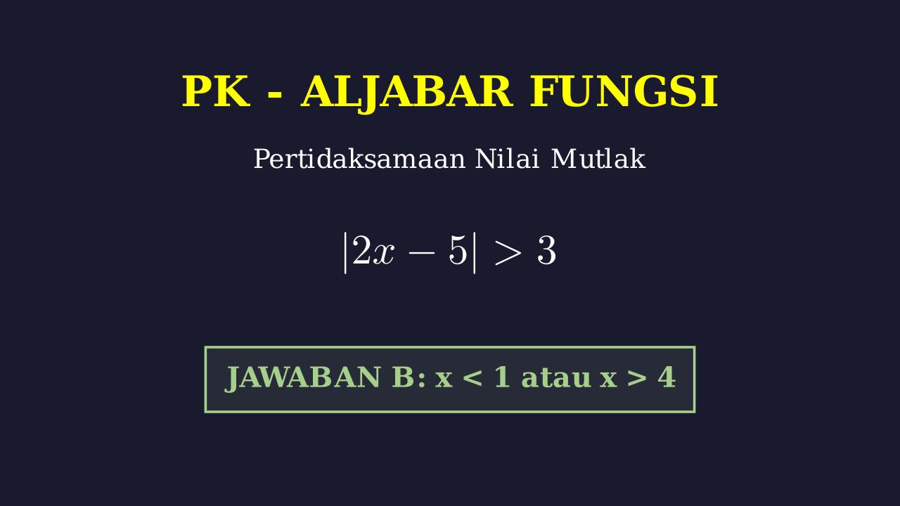 Menyelesaikan Pertidaksamaan Nilai Mutlak
