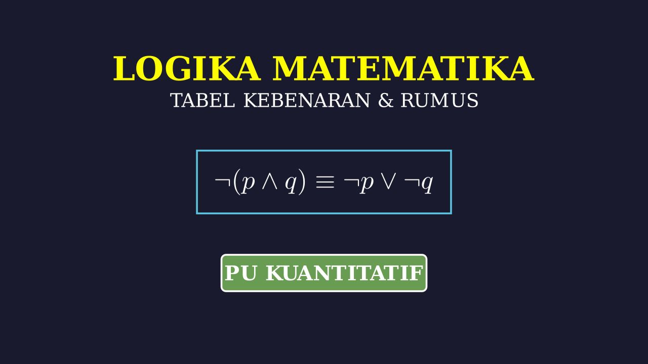 Logika Matematika: Rumus & Tabel Kebenaran