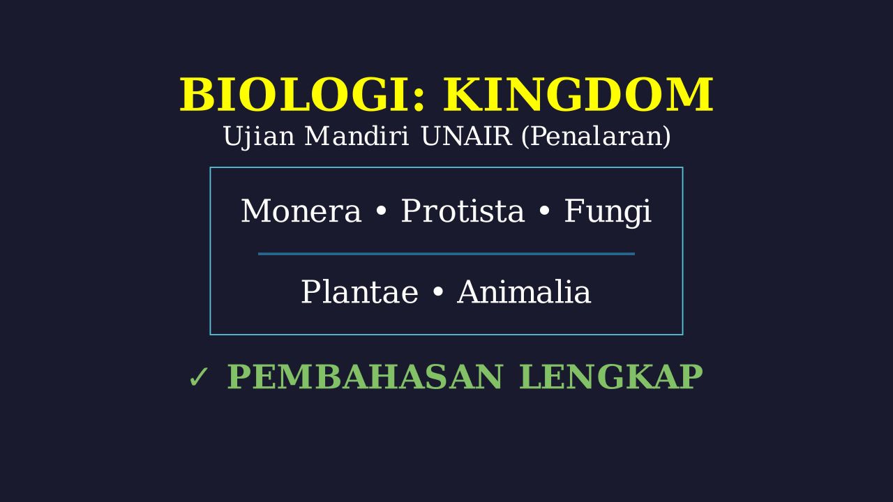 Kingdom Biologi: Materi & Soal Penalaran SM UNAIR