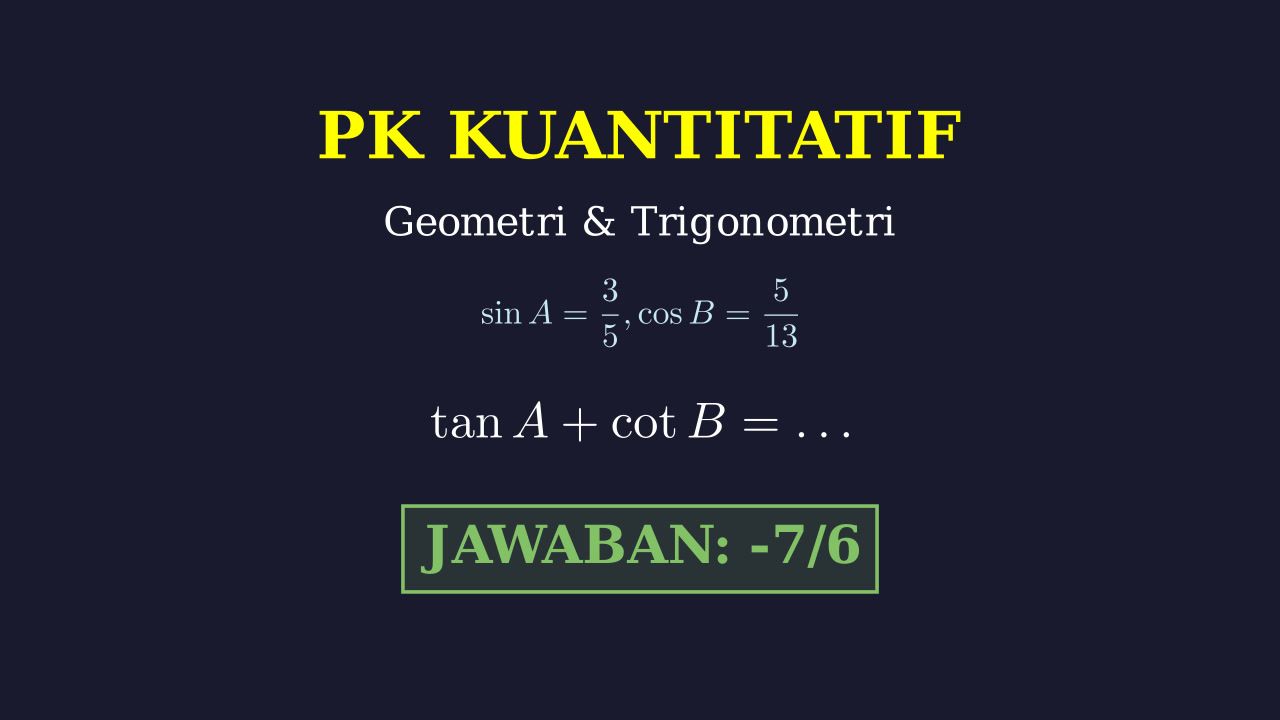 Trigonometri: Menghitung Nilai Tan A + Cot B