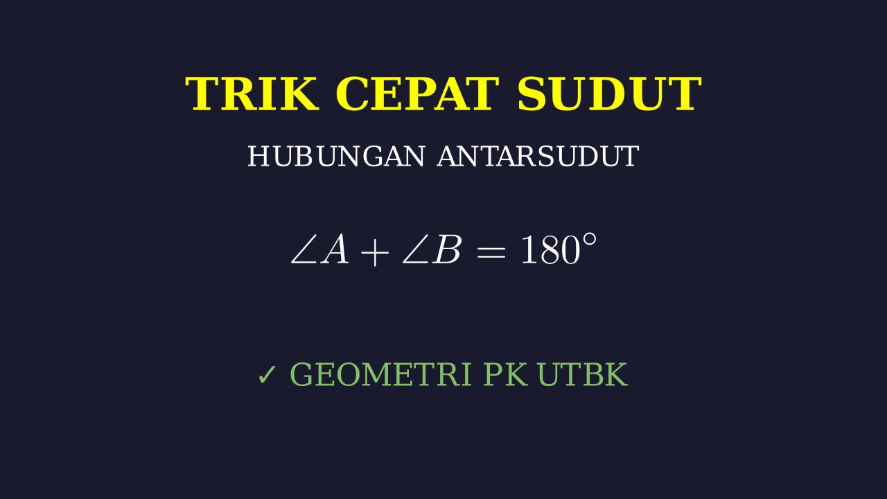 Trik Cepat Hubungan Antarsudut