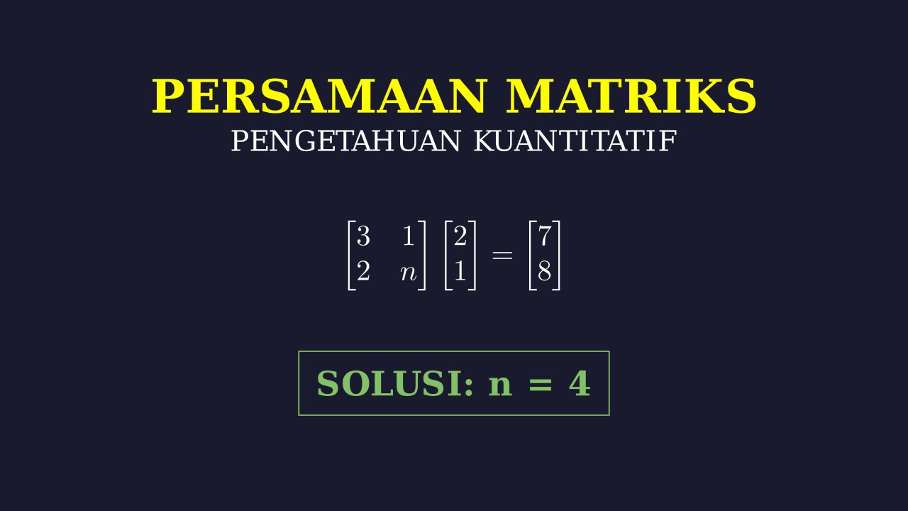 Menyelesaikan Persamaan Matriks
