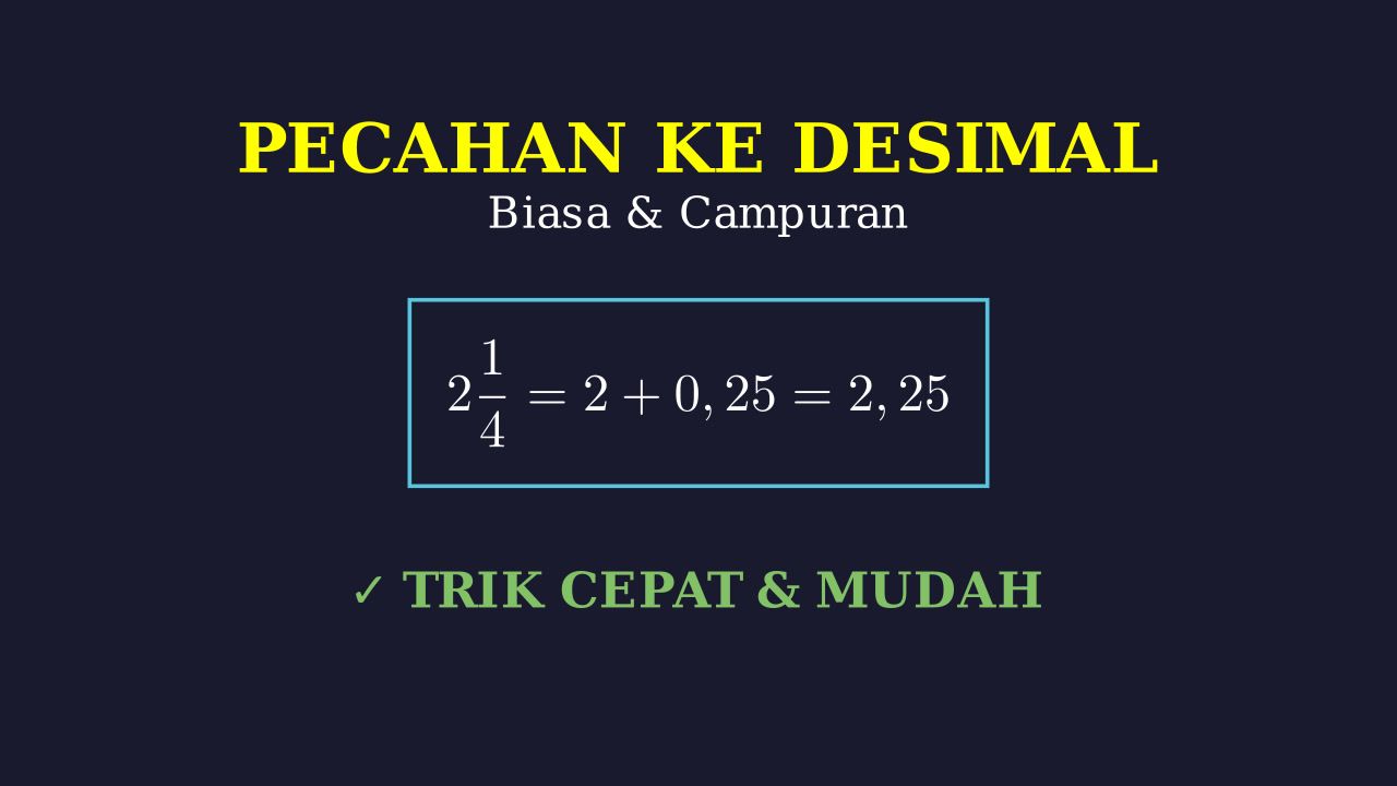 Mengubah Pecahan Biasa & Campuran Ke Desimal